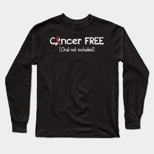 Cancer FREE- Oral cancer Gifts Oral cancer Awareness Long Sleeve T-Shirt